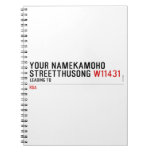 Your NameKAMOHO StreetTHUSONG  Notebooks