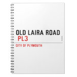 OLD LAIRA ROAD   Notebooks