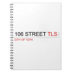 106 STREET  Notebooks