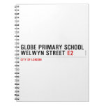 Globe Primary School Welwyn Street  Notebooks