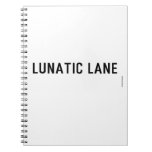 Lunatic Lane   Notebooks