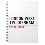 LONDON WEST TWICKENHAM   Notebooks