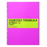 Khanyisile Tshabalala Street  Notebooks