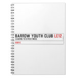 BARROW YOUTH CLUB  Notebooks