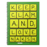 Keep
 Clam
 and 
 love 
 naksh  Notebooks