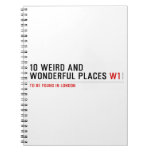 10 Weird and wonderful places  Notebooks