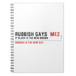 RUBBISH GAYS   Notebooks