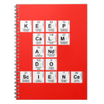 KEEP
 CALM
 AND
 DO
 SCIENCE  Notebooks