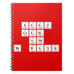 keep 
 calm
 and
 be dank  Notebooks