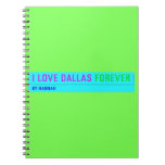 I Love Dallas  Notebooks