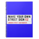 make your own street sign  Notebooks