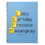 Eppy 
 Bertday
 Precious
 Masangkay  Notebooks