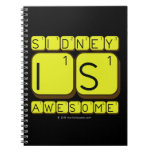 Sidney
 Is
 Awesome
   Notebooks
