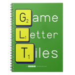 Game
 Letter
 Tiles  Notebooks
