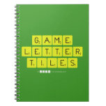 Game
 Letter
 Tiles  Notebooks