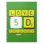 Love
 5D
 Friends  Notebooks