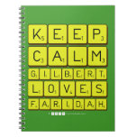 Keep 
 Calm 
 Gilbert 
 Loves 
 Faridah   Notebooks