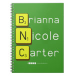 Brianna
 Nicole
 Carter  Notebooks