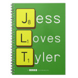 Jess
 Loves
 Tyler  Notebooks