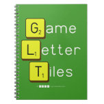 Game
 Letter
 Tiles  Notebooks