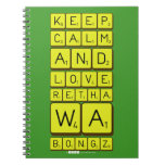 keep
 calm
 and
 love
 Retha
 wa
 Bongz  Notebooks