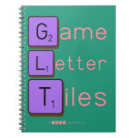Game
 Letter
 Tiles  Notebooks