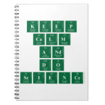 Keep
 CALM
 AND
 DO
 SCIENCE  Notebooks
