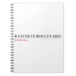 ratchets boulevard  Notebooks