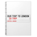 our trip to London    Notebooks