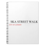   SKA STREET WALK  Notebooks