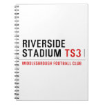 RIVERSIDE STADIUM  Notebooks