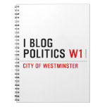 I Blog  Politics  Notebooks