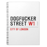 DOGFUCKER STREET  Notebooks