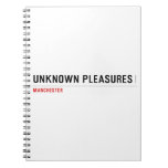 unKNOWN PLEASURES  Notebooks