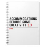 Accommodations require some creativity  Notebooks
