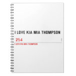 I LOVE KIA MIA THOMPSON    Notebooks
