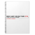 MIND CANDY HOLIDAY PARK  Notebooks