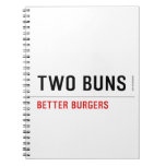  TWO BUNS  Notebooks