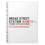 BROAD STREET STATION  Notebooks