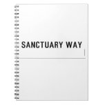 SANCTUARY WAY   Notebooks