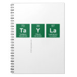 Tayla
   Notebooks