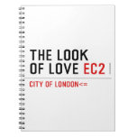 the look of love  Notebooks