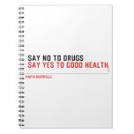  Say no to drugs   Notebooks