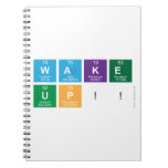 WAKE
 UP!!  Notebooks