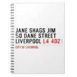 JANE SHAGS JIM 50 DANE STREET LIVERPOOL  Notebooks