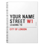 Your Name Street  Notebooks