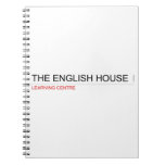 The English HOUSE  Notebooks