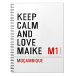Keep Calm And  Love  Maike   Notebooks