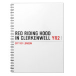 Red Riding Hood  in Clerkenwell  Notebooks