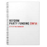 Reform party funding  Notebooks